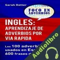 Audiolibro Ingles: Aprendizaje de Adverbios por Via Rapida Sarah Retter