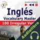 Audiolibro Inglés Vocabulary Master - 100 Irregular Verbs. Elementary / Intermediate Level A2-B2 Dorota Guzik