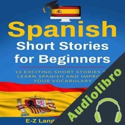 Audiolibro Spanish: Short Stories for Beginners E-Z Language Institute
