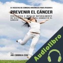 Audiolibro 61 Recetas de Comidas Orgánicas para Ayudar a Prevenir el Cáncer Joe Correa CSN
