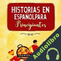 Audiolibro Historias en Españolpara Principiantes Isabel Garcia