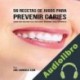 Audiolibro 56 Recetas de Jugos para Prevenir Caries Joe Correa CSN