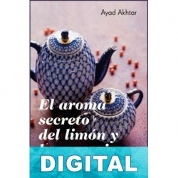 El aroma secreto del limón y las especias Ayad Akhtar