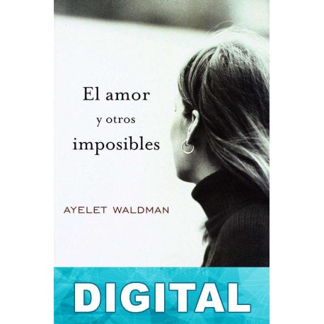 El amor y otros imposibles Ayelet Waldman