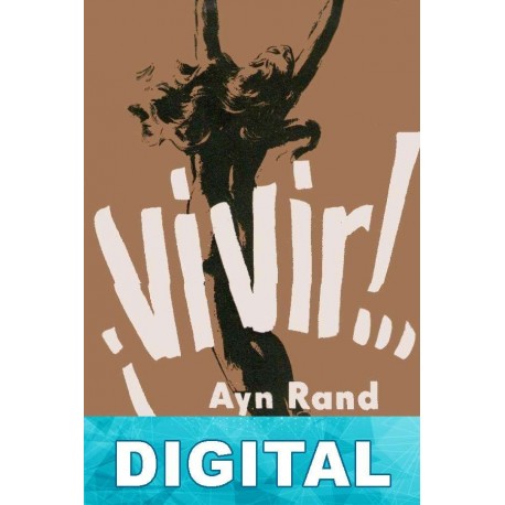 ¡Vivir! Ayn Rand