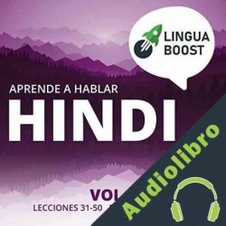 Audiolibro Aprende a Hablar Hindi Vol. 2: Lecciones 31-50. Para Principiantes LinguaBoost