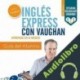 Audiolibro Inglés Express - Principiante. Guía Richard Vaughan