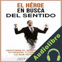 Audiolibro El Héroe en Busca del Sentido J. Norte