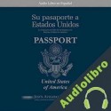 Audiolibro Su Pasaporte a los Estados Unidos Jesus Antonio Aveledo