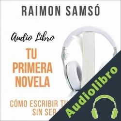 Audiolibro Tu Primera Novela Raimon Samsó