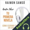 Audiolibro Tu Primera Novela Raimon Samsó