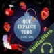 Audiolibro Qué explote todo Arelis Uribe