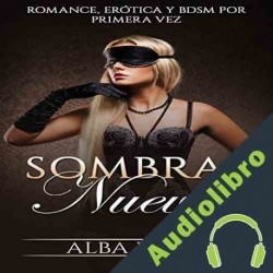 Audiolibro Sombras Nuevas: Romance, Erótica y BDSM por Primera Vez Alba Duro