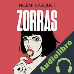 Audiolibro Zorras Noemí Casquet