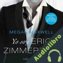 Audiolibro Yo soy Eric Zimmerman, vol. I Megan Maxwell