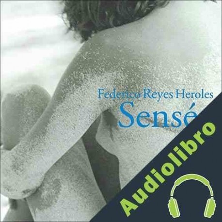 Audiolibro Sensé Federico Reyes Heroles