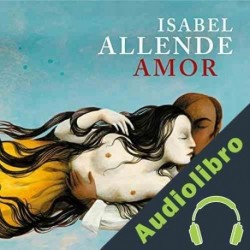 Audiolibro Amor Isabel Allende