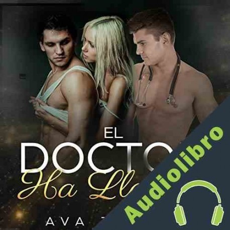 Audiolibro El Doctor Ha Llegado Ava Taylor