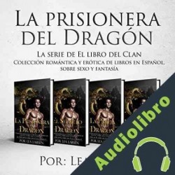 Audiolibro La prisionera del Dragón Lea Larsen