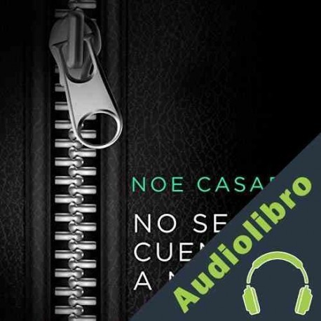 Audiolibro No Se Lo Cuentes a Nadie Noe Casado