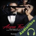 Audiolibro Acero Fundido: Romance, Amor y Pasión con el Millonario de Hielo Susana Torres