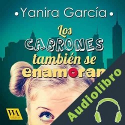 Audiolibro Los cabrones también se enamoran Yanira García