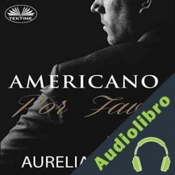 Audiolibro Americano, por favor Aurelia Hilton