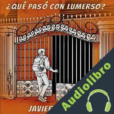 Audiolibro ¿Qué Pasó con Lumerso? Javier Ángel