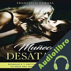 Audiolibro Muñeca Desatada Francisco Correa