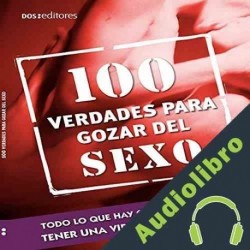 Audiolibro 100 Verdades Para Gozar del Sexo Andy Best