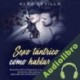 Audiolibro Sexo Tántrico y Cómo Hablar Sucio Alba Sevilla
