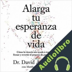 Audiolibro Alarga tu esperanza de vida David A. Sinclair