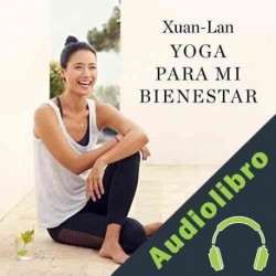 Audiolibro Yoga para mi bienestar Xuan-Lan