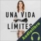 Audiolibro Una vida sin límites Alejandra Llamas