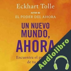 Audiolibro Un nuevo mundo, ahora Eckhart Tolle