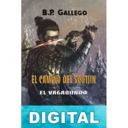 El camino del Soutjin: El vagabundo B. P. Gallego