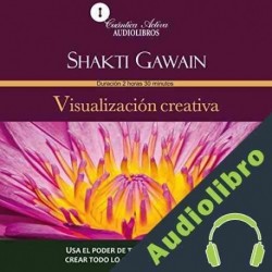 Audiolibro Visualizacion creativa Shakti Gawain
