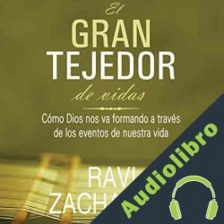 Audiolibro El gran tejedor de vidas Ravi Zacharias
