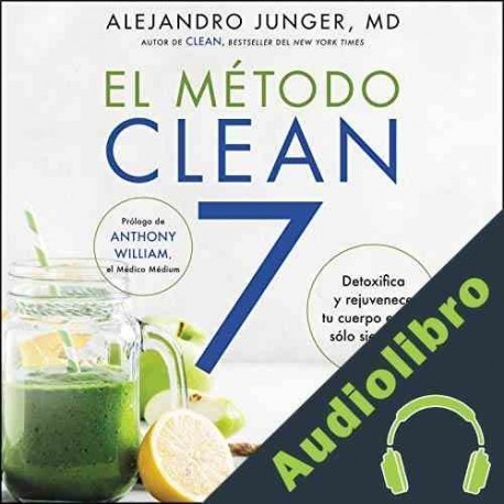 Audiolibro El Metodo Clean 7 Alejandro Junger
