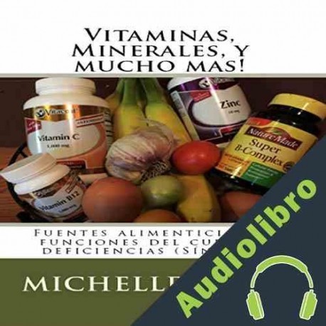 Audiolibro Vitaminas, Minerales, y mucho mas! Michelle Bever
