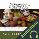 Audiolibro Vitaminas, Minerales, y mucho mas! Michelle Bever