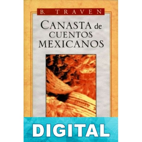 Canasta de cuentos mexicanos B. Traven