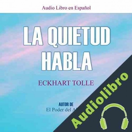 Audiolibro La Quietud Habla Eckhart Tolle