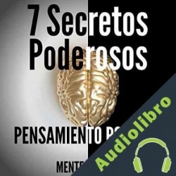 Audiolibro 7 Secretos Poderosos-Pensamiento Positivo Mentes Libres