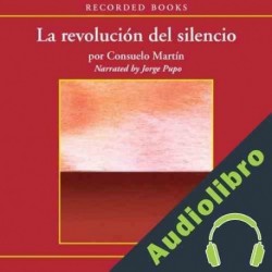 Audiolibro La revolución del silencio Consuelo Martin