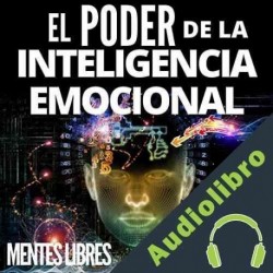Audiolibro El Poder De La Inteligencia Emocional Mentes Libres