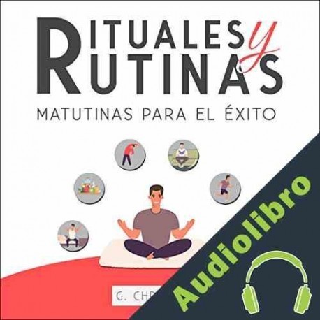 Audiolibro Rituales y Rutinas Matutinas para el Éxito G. Christian
