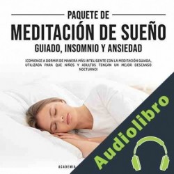 Audiolibro Paquete de Meditación de Sueño Guiado, Insomnio y Ansiedad Academia De Meditación Guiada