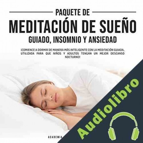 Audiolibro Paquete de Meditación de Sueño Guiado, Insomnio y Ansiedad Academia De Meditación Guiada