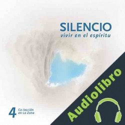 Audiolibro Silencio, vivir en el espiritu Julio Bevione